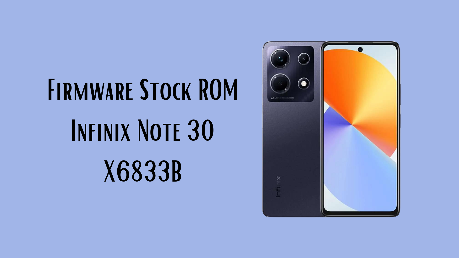 Firmware Stock ROM Infinix Note 30 X6833B