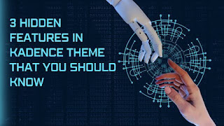 3 Hidden Features in Kadence Theme That You Should Know