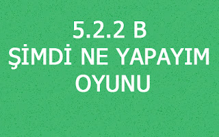 5.Sınıf Bilişim Teknolojileri Şimdi Ne Yapayım Oyunu