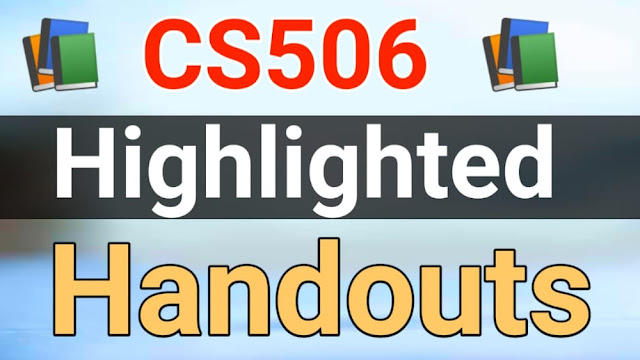 CS506 Highlighted Handouts PDF