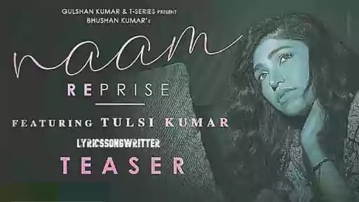 Naam Reprise Lyrics by Tulsi Kumar