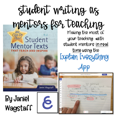 Blog post about using the Explain Everything App to Enliven Writing Instruction (with the use of students' writing as mentor texts) Links to demo video