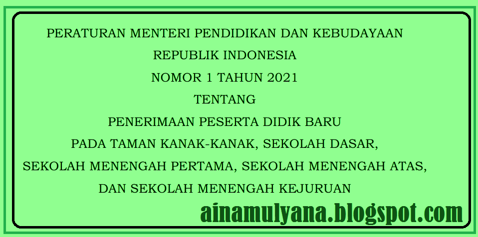  Tentang Juknis PPDB TK SD SMP SMA SMK Tahun Pelajaran  PERMENDIKBUD NOMOR 1 TAHUN 2021 TENTANG JUKNIS PPDB TK SD SMP SMA SMK 