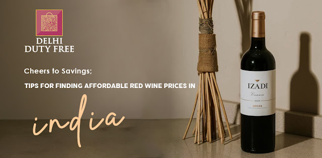 Tips for Finding Affordable Red Wine Prices in India