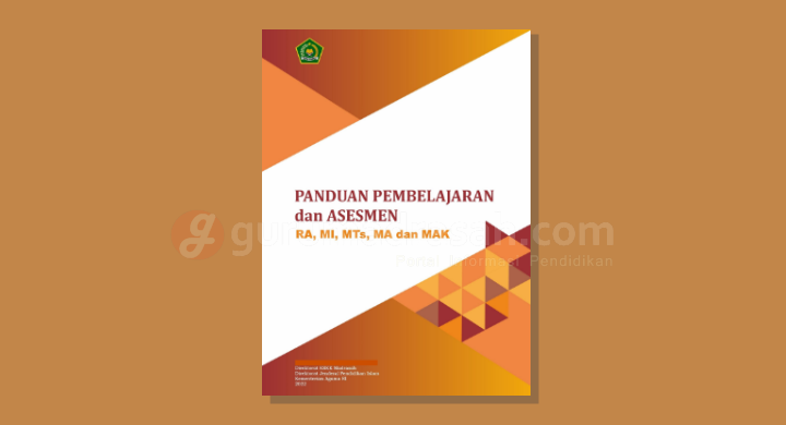 gurumadrasah.com - Buku Panduan Pembelajaran dan Asesmen untuk RA, MI, MTs, MA dan MAK