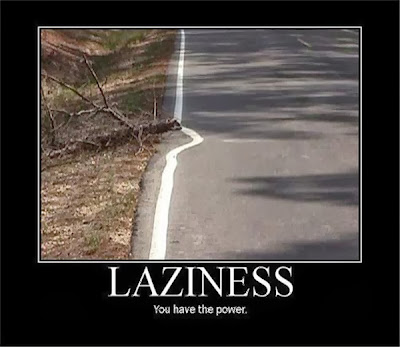 LAZINESS you have the power