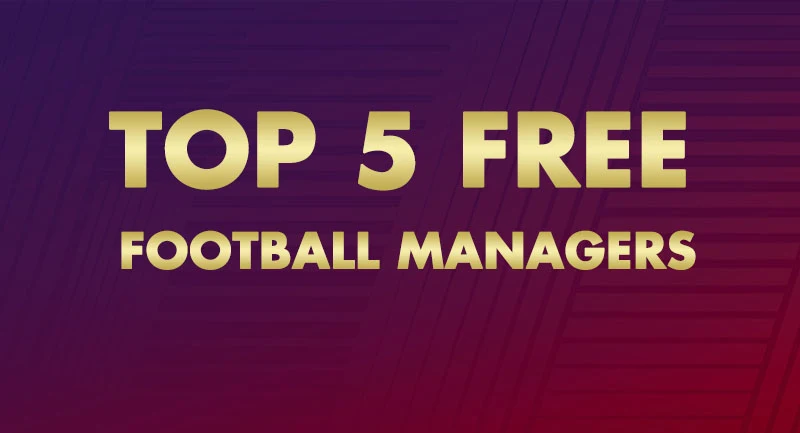 Top 5 Free Football Managers