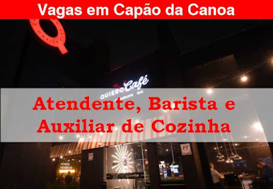 Vagas para Aux. Cozinha, Barista e Atendente em Capão da Canoa