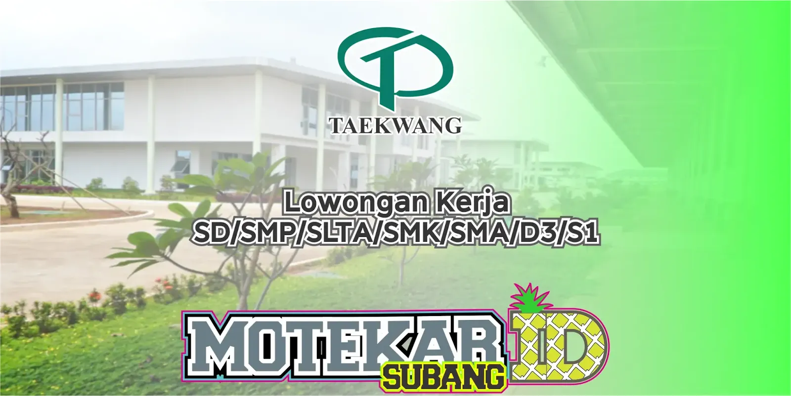Info Loker Semua Pendidikan Pt Taekwang Februari 2020 Motekar Subang