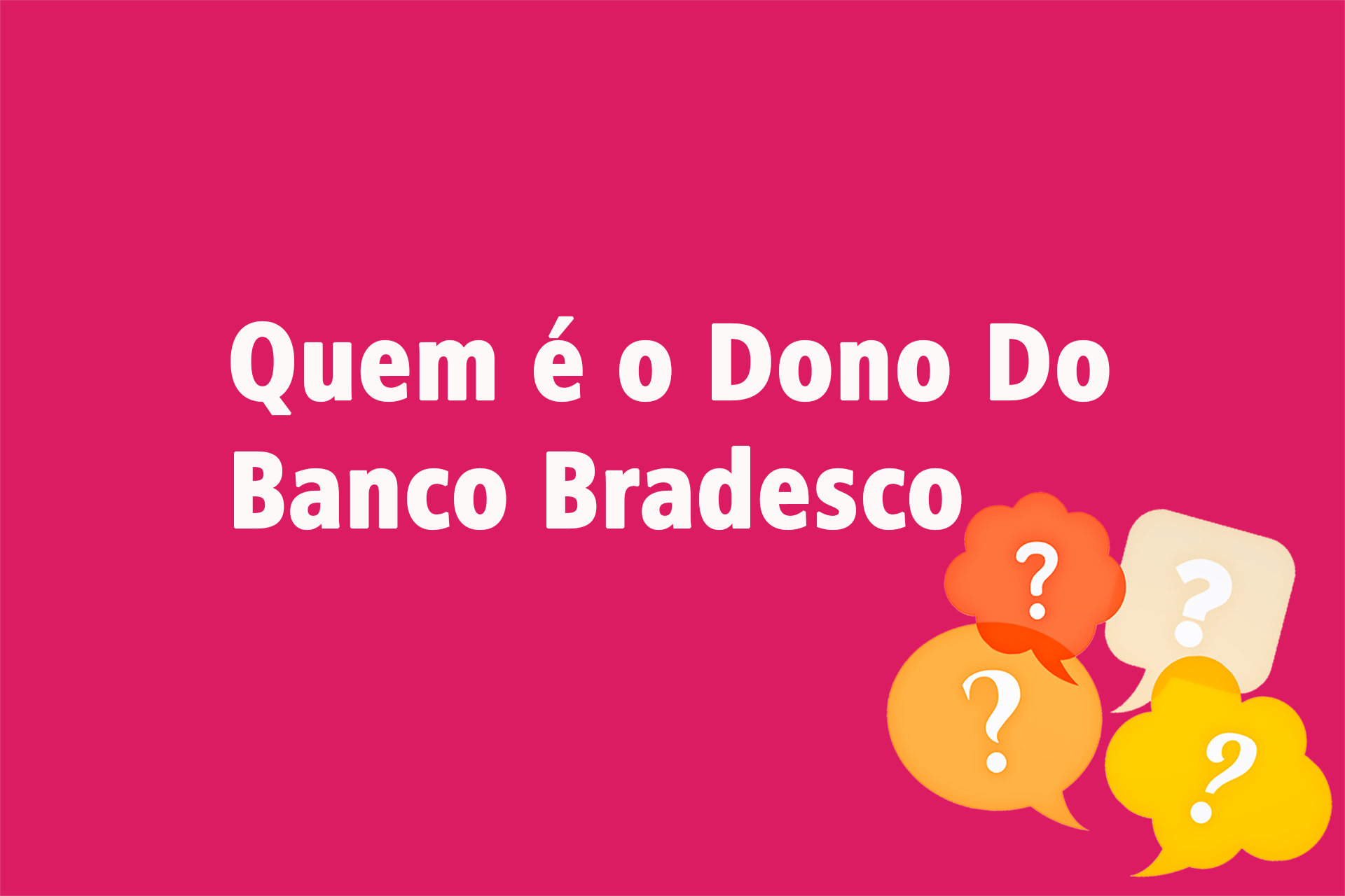 Quem é o Dono Do Banco Bradesco?