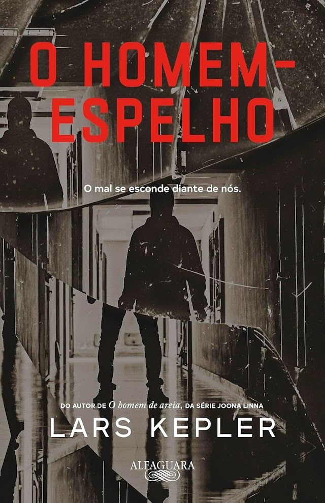 O Homem-espelho | Novo livro da série Joona Linna de Lars Kepler apresenta um misterioso e cruel serial killer