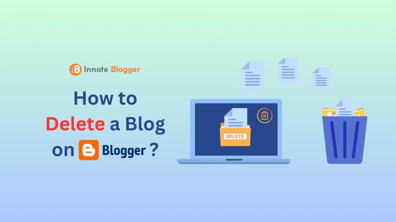 How to Delete a Blog on Blogger? - Complete Guide