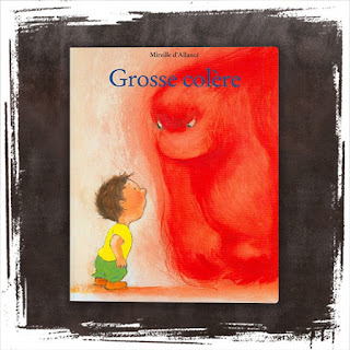 Grosse colère de Mireille d'Allancé, Editions Ecole des Loisirs (2001), un classique pour aborder les émotions de la colère - Sélection des meilleurs livres pour enfants sur les émotions par Comptines et Belles histoires