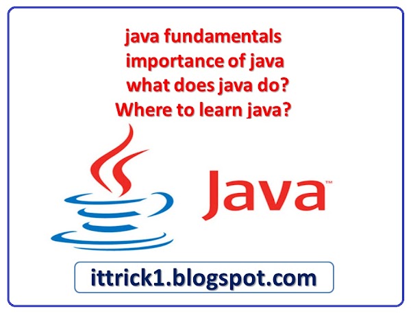 java fundamentals | importance of java | what does java do | Where to learn java? java fundamentals | importance of java | what does java do | Where to learn java?