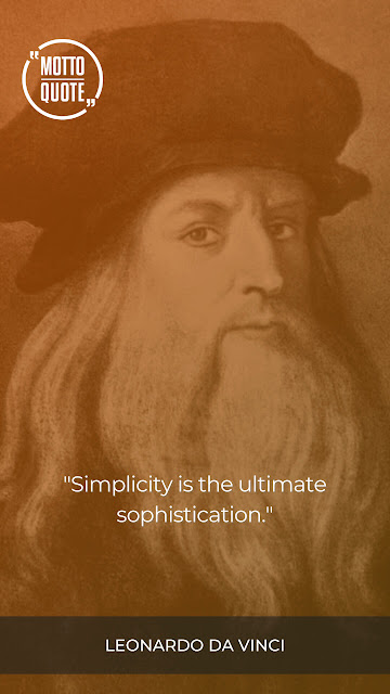 Simplicity is the ultimate sophistication.