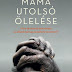 Frans De Waal: Mama utolsó ölelése