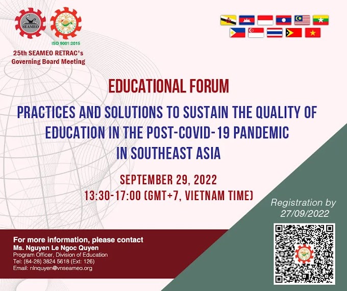 Free International Webinar for Teachers with e-Certificate | Virtual Educational Forum 2022 on Practices and Solutions to Sustain the Quality of Education in the Post-COVID-19 Pandemic in Southeast Asia | September 29, 2022 |. Register here! 