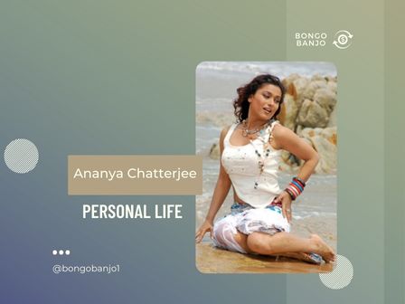 Ananya Chatterjee Personal Life