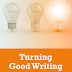 Turning Good Writing into Great Writing