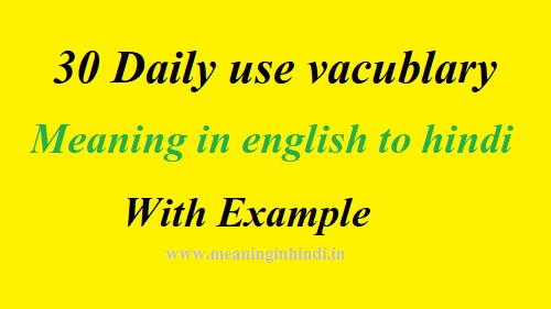 30 word meaning english to hindi with example