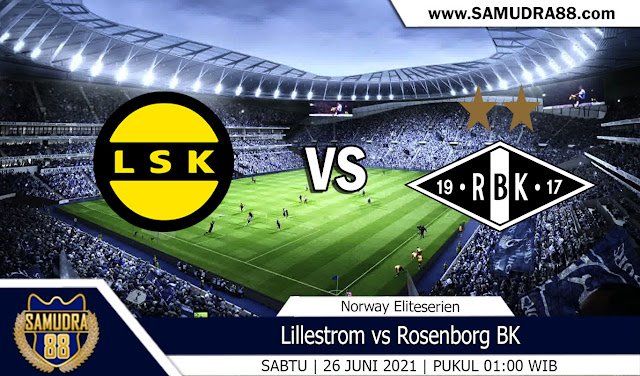 Prediksi Bola Terpercaya Lillestrom vs Rosenborg 26 Juni 2021