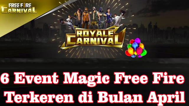 6 Event Magic Free Fire Terkeren di Bulan April