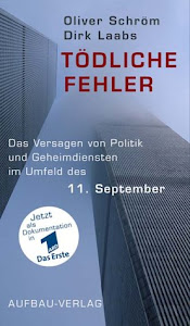 Tödliche Fehler. Das Versagen von Politik und Geheimdiensten im Umfeld des 11. September