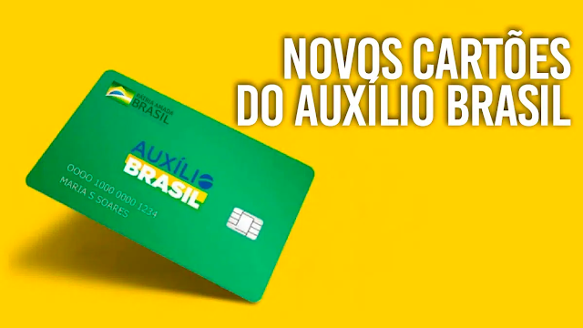 Novos cartões do Auxílio Brasil serão entregues juntamente com a parcela de R$ 600? Saiba mais!
