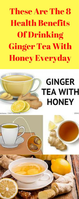 These Are The 8 Health Benefits Of Drinking Ginger Tea With Honey Everyday