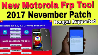 New Motorala Frp Tool 2017 | Nougat Supported | 2017 Nevember Patch 