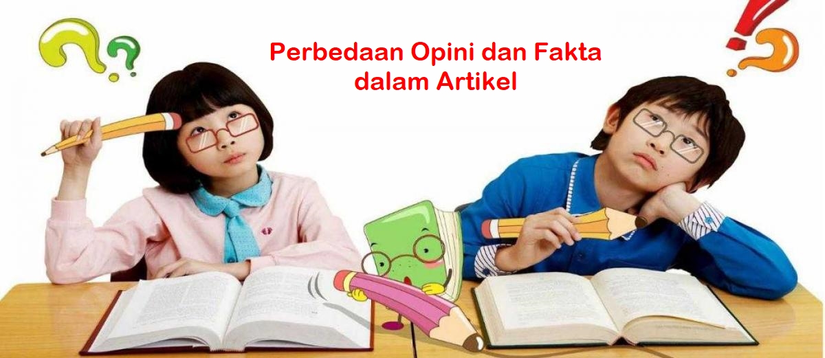 Membedakan Fakta dan Opini dalam Artikel