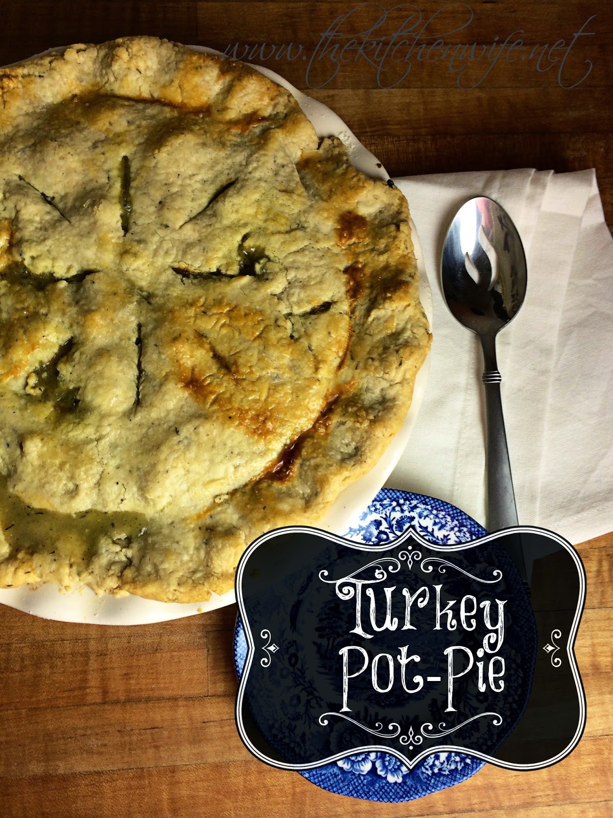 Turkey Pot Pie - ~The Kitchen Wife~