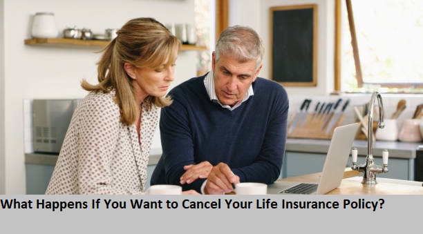 What Happens If You Want to Cancel Your Life Insurance Policy?