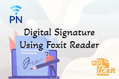 Cara Memasang Digital Signature Pada Dokumen PDF Menggunakan Foxit Reader