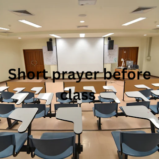 Short prayer before class for Today
