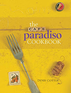 The Cafe Paradiso Cookbook