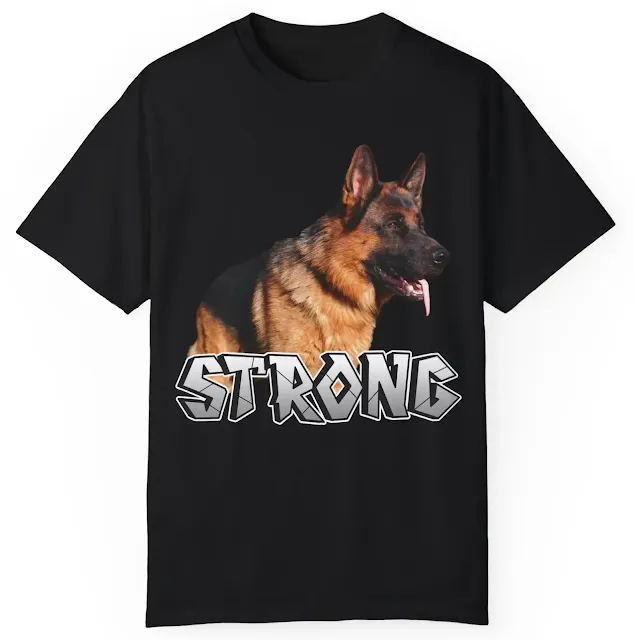 Garment Dyed T-Shirt for Men and Women With Huge West Show Line Red and Black German Shepherd Leaving Tongue Out Standing for a Pose and Text STRONG