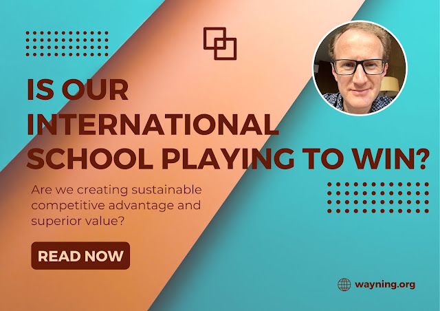 Is our international school playing to win competitive advantage superior value