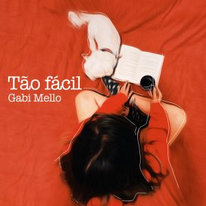 Gabi Mello traz o amor genuíno no single "Tão Fácil"
