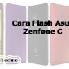 Panduan Cara Flash Asus Zenfone C Secara Lengkap