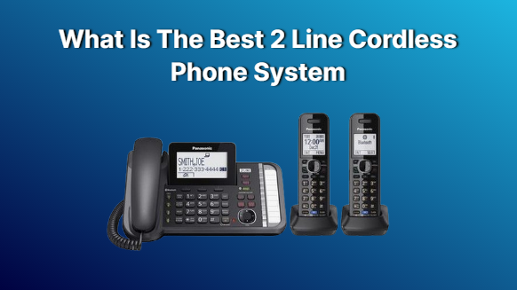 Best 2 Line Cordless Phone System