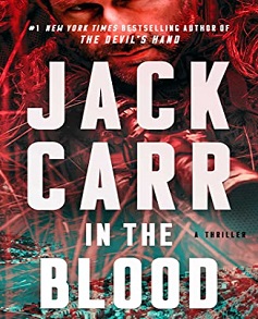 In The Blood by Jack Carr A Thriller (Terminal List Book 5) 