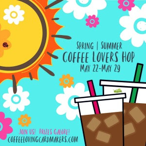 http://coffeelovingcardmakers.com/2020/05/2020-spring-summer-coffee-lovers-blog-hop/