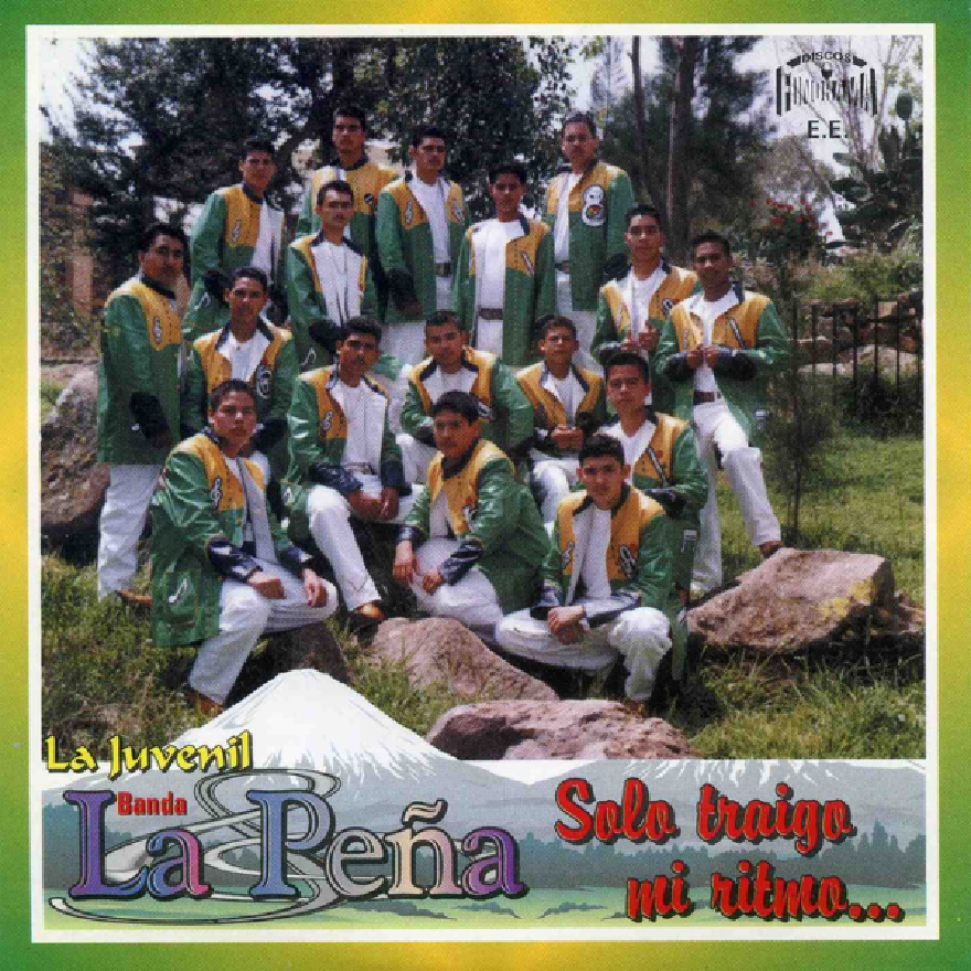 La Juvenil Banda La Peña - Solo Traigo Mi Ritmo (Album)