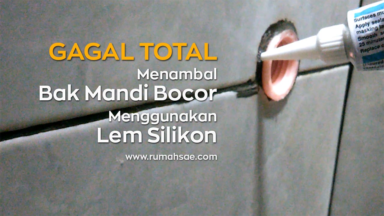 Pengalaman Gagal Total Menambal Bak  Mandi  Bocor  