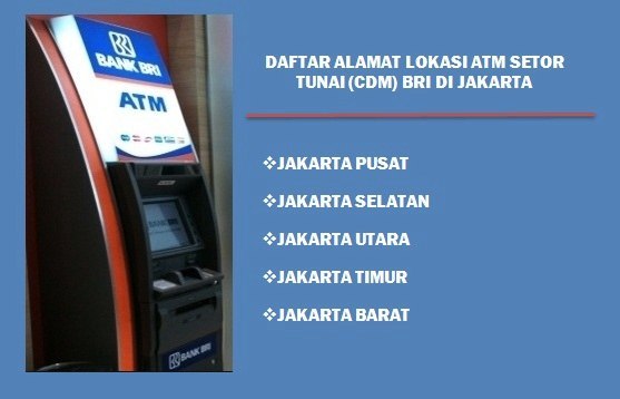 Daftar Alamat Lokasi ATM  Setor Tunai BRI  Di Jakarta CDM 
