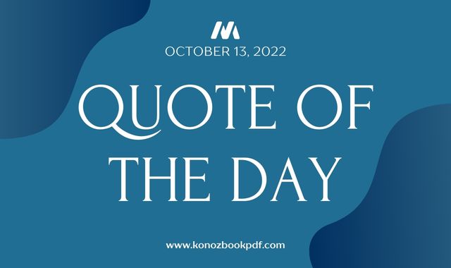 Quote of the day : October 13, 2022