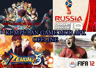 Kumpulan Download Game Offline Mod Apk Terbaru 2018