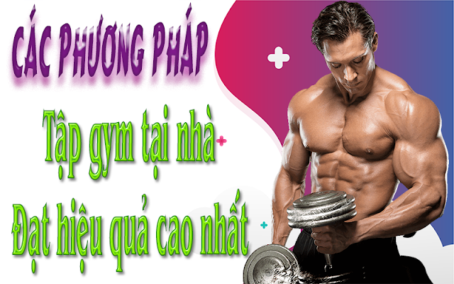 Các phương pháp tập gym tại nhà Đạt hiệu quả cao nhất mà bạn nên biết