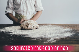 saturated fat bad for you | saturated fat good or bad | is "saturated fat " Good for Health